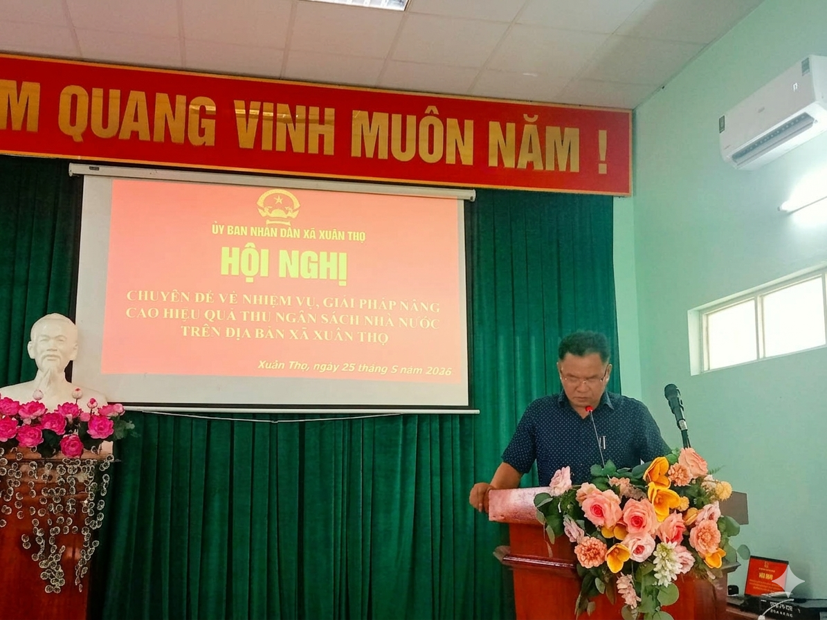 NÂNG CAO HIỆU QUẢ THU NGÂN SÁCH NHÀ NƯỚC TRÊN ĐỊA BÀN XÃ XUÂN THỌ NĂM 2026
